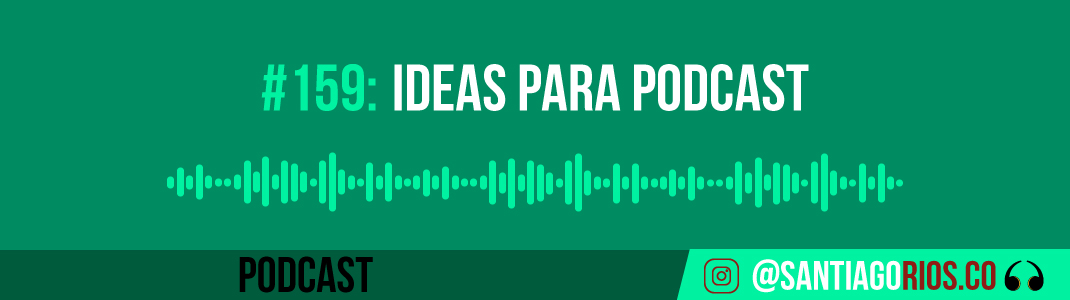 Ideas para podcast