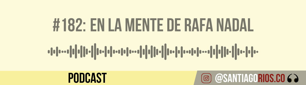 En la mente de Rafa Nadal