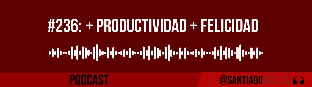 + productividad + felicidad